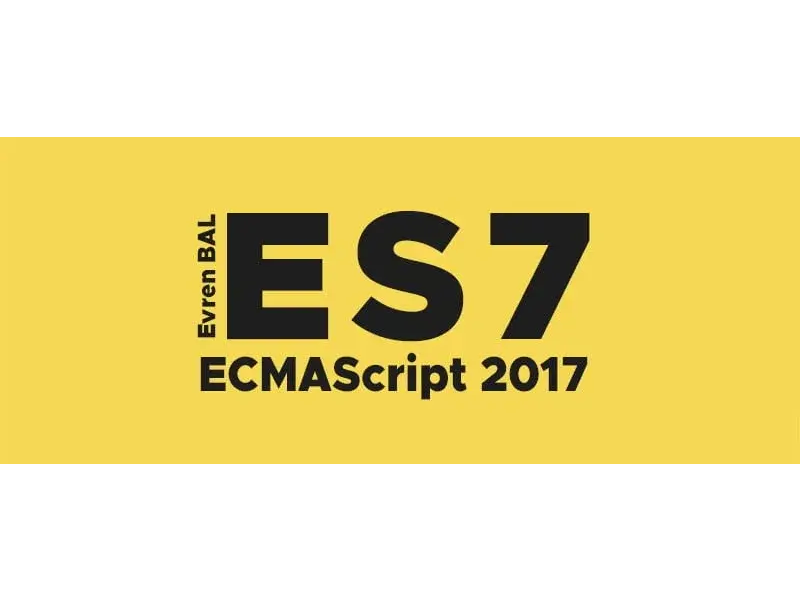JavaScript ES7 İle Yeniden Yenilendi!